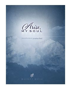 Arise, My Soul - Piano Book (Jonathan Reid)