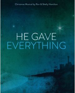 He Gave Everything Choral Book with Christmas Script (PDF download)