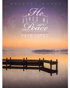 He Gives Me Peace - Piano Book (Faye Lopez)