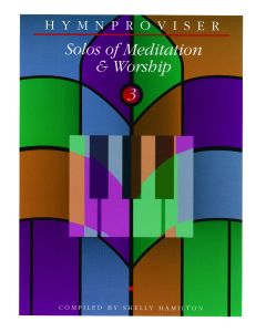 Hymnproviser 3 - Solos of Meditation & Worship (PDF download)