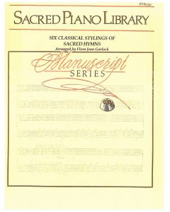 Manuscript Series: Six Classical Stylings of Sacred Hymns - Piano (PDF download) 