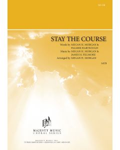 Stay the Course - Choral Octavo