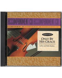 Only by His Grace - Accompaniment (CD)
