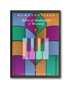 Hymnproviser 1 - Solos of Meditation & Worship (PDF download)
