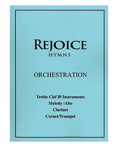 Rejoice Hymns - Orch: - Treble Clef Bb