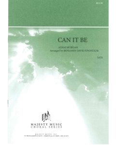 Can It Be - Choral Octavo