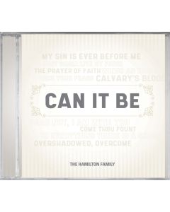 Can It Be - Hamilton Family - CD (with optional MP3 download)
