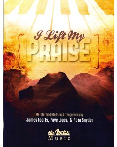 I Lift My Praise - Piano Book (The Wilds)