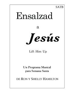 Ensalzad a Jesus - Lift Him Up Choral Book with Easter script (PDF download)