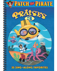 Patch the Pirate Praises 3 - Spiral Songbook
