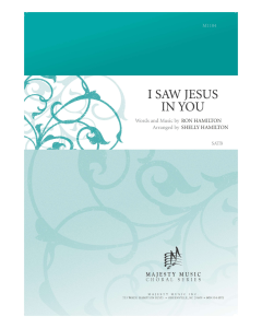 I Saw Jesus In You Octavo (PDF download)