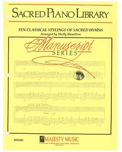 Manuscript Series: Ten Classical Stylings of Sacred Hymns (PDF download)