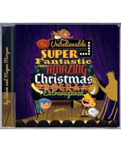 The Unbelievable, Super-Fantastic, Truly Amazing Christmas Extravaganza - CD (with optional MP3 download)