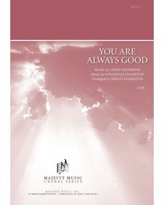 You Are Always Good- Choral Octavo (PDF download)