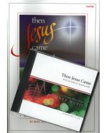 Then Jesus Came - Director's Preview Kit (Book/CD)