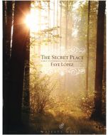 The Secret Place - Piano Book (Faye Lopez)
