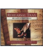 He Gave Everything Rehearsal Trax - CDs