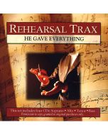 He Gave Everything Rehearsal Trax (MP3 download)