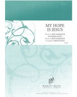 My Hope Is Jesus - Choral Octavo
