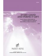 Every Good and Perfect Gift - Choral Octavo