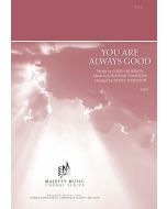 You Are Always Good - Choral Octavo
