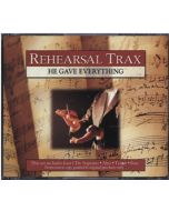He Gave Everything Rehearsal Trax - CDs
