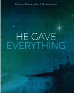 He Gave Everything - Spiral Choral Book (with Christmas script)