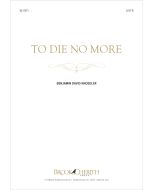 To Die No More - Choral Octavo