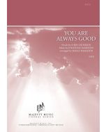 You Are Always Good- Choral Octavo (PDF download)