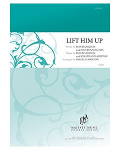 Lift Him Up - Octavo (SATB) - (Quantity orders must include church name and address.)
