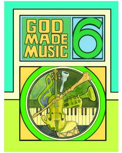 6th Grade - God Made Music (Student Book)