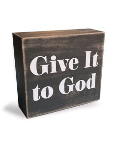 Wooden Block - Wall Sign - Give It to God