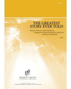 THE GREATEST STORY EVER TOLD - Choral Octavo