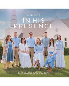 In His Presence (Hamilton Family) DIGITAL DOWNLOAD