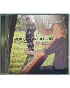 More Love to Thee - CD (Seth and Moriah Custer)