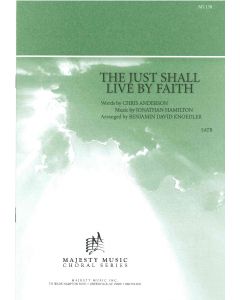 THE JUST SHALL LIVE BY FAITH - Choral Octavo