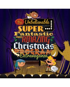 The Unbelievable, Super-Fantastic, Truly Amazing Christmas Extravaganza (Digital Download)