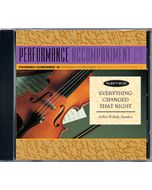 Everything Changed That Night - P/A CD (Performance Accompaniment CD)
