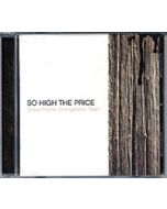 So High the Price - CD