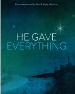 He Gave Everything - Spiral Choral Book - (Quantity orders must include church name and address.)